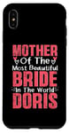 iPhone XS Max Mother Of The Most Bride In The World Doris Wedding Party Case