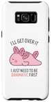 Coque pour Galaxy S8+ Bull I'll Get Over It I Just Need To Be Dramatic First