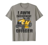 Lawn Enforcement Officer Tractor Mower Gardener Landscaper T-Shirt