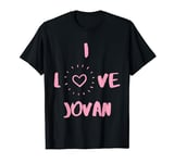 I Love Jovan I Heart Jovan fun Jovan gift T-Shirt