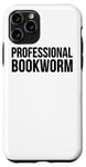 iPhone 11 Pro Professional Bookworm - Funny Reading Case