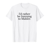 Gustav Mahler Classical Music Composer Conductor Musician T-Shirt