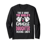 This Is What World’s Greatest Daughter Looks Like Long Sleeve T-Shirt