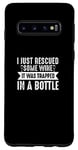 Galaxy S10 Wine Lover Funny - I Just Rescued Some Wine It Was Case