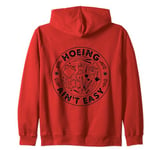 Hoeing Ain't Easy Farming & Gardening for Plant Lover Zip Hoodie