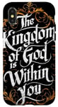 Coque pour iPhone X/XS The Kingdom of God Is Within You, Luc 17:21, Verse de la Bible