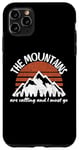 Coque pour iPhone 11 Pro Max Les montagnes m'appellent et je dois y aller | Rétro | Vintage | Montagne des années 80
