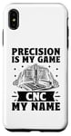 Coque pour iPhone XS Max La précision est mon jeu CNC est mon nom Machine Machinist