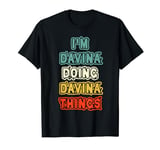 I'M Davina Doing Davina Things Name Davina Personalized tee T-Shirt