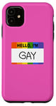iPhone 11 Hello, I’m Gay Funny Name Tag Case