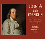 Russell Freedman - Becoming Ben Franklin How a Candle-Maker's Son Helped Light the Flame of Liberty Bok