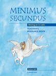 Minimus Secundus Teacher&#039;s Resource Book
