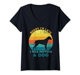 Womens Sorry I'm Late I Was Petting A Dog Lovers Funny Puppy Dog V-Neck T-Shirt