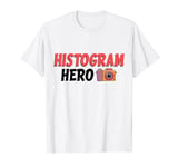 Histogram Hero - Photographer Funny Photography T-Shirt