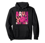 Testing Day Teacher, Groovy Bruh It’s Test Day You Got This Pullover Hoodie