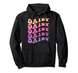 Daisy First Name I Love Daisy Girl Boy Groovy Vintage Pullover Hoodie