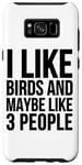 Coque pour Galaxy S8+ J'aime les oiseaux et peut-être 3 personnes - Funny Birdwatching