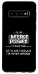 Coque pour Galaxy S10 Je suis un designer d'intérieur pour gagner du temps, supposons simplement