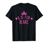B is for Blaire T-Shirt