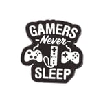 Brosch, Metall - Gamers Never Sleep