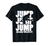 Men and Boys Jump Rope Because You Love It Tee Shirt T-Shirt