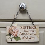 Sister Wall Plaque Sisters Like You Are Precious & Few Sign Pink 20cm SG1802