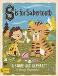 - S is for Sabertooth A Stone Age Alphabet Bok