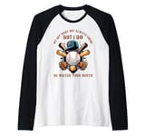My Son Might Not Always Swing But I Do So Watch Your Mouth ! Raglan Baseball Tee