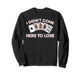 Poker Player Cards - Texas Hold'Em Poker Sweatshirt