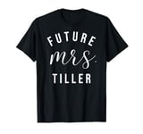 Future Mrs Tiller I Said Yes Personalized Customized Fiancee T-Shirt