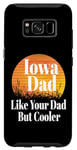 Coque pour Galaxy S8 Papa de l'Iowa aime ton père mais père et grand-père plus cool et drôle