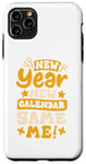 iPhone 11 Pro Max New year New calendar same me Case