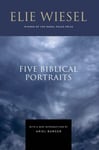 Elie Wiesel - Five Biblical Portraits Bok
