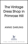 Annie Darling - The Vintage Dress Shop in Primrose Hill romantic and uplifting read you won't want to miss Bok