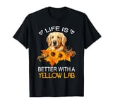 Life Is Better With A Yellow Lab Dog Labrador Retriever T-Shirt