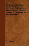 Dyson Press Davison, G. S. The Book of the Singer Junior - Written by an Owner-Driver for Owners and Prospective Car Including 1931 Supplement