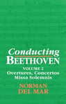 Conducting Beethoven: Volume 2: Overtures, Concertos, Missa Solemnis