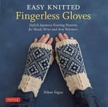 Nihon Vogue - Easy Knitted Fingerless Gloves Stylish Japanese Knitting Patterns for Hand, Wrist and Arm Warmers Bok