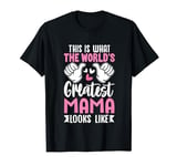 This Is What World’s Greatest Mama Looks Like Mother’s Day T-Shirt