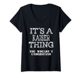 Womens Its A KAISER Thing You Wouldnt Understand Matching Family V-Neck T-Shirt