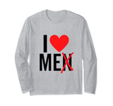 I Love Men I Love Me Red Heart Funny Motivational Self Love Long Sleeve T-Shirt