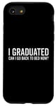Coque pour iPhone SE (2020) / 7 / 8 Citation humoristique « I Graduated Can I Go Back To Bed Now »