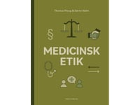 Medicinsk Etik | Thomas Ploug &Amp  Søren Holm | Språk: Danska