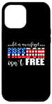 iPhone 14 Plus 4th Of July - Let Us Never Forget Freedom Isn't Free Case
