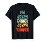 I'M Jovan Doing Jovan Things Name Jovan Personalized tee T-Shirt