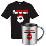 T-Shirt Noir - Le Papa Noel C'est Ton Père, Fêtes Des Mères, Saint Valentin, Anniversaire, ... T-Shirt Pour Tous