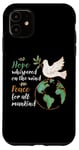 iPhone 11 Hope and Peace With A Dove and Earth Case