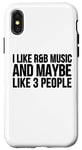 Coque pour iPhone X/XS R&B Funny - I Like R & B Music And Maybe Like 3 People