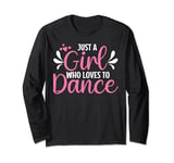 Just A Girl Who Loves To Dance For Dancing Dancer Long Sleeve T-Shirt