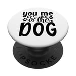 Inscription You Me And The Dog Cute Pet Lover PopSockets PopGrip Interchangeable